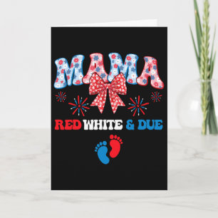 Mama Rot Weiß Und Fällig 4. Juli Schwangerschaftsa Karte
