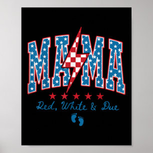Mama Rot Weiß Und Fällig Am 4. Juli Schwangerschaf Poster