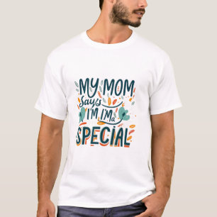 Mama sagt im Besonderen T-Shirt