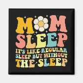 Mama Schlafen Muttertag Groovy Retro Magnet (Vorne)