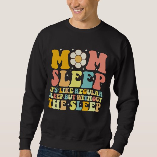 Mama Schlafen Muttertag Groovy Retro Sweatshirt (Vorderseite)