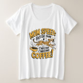 Mama schneller als ein Cheetah, der Kaffee nachjag Große Größe T-Shirt (Design vorne)