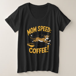 Mama schneller als ein Cheetah, der Kaffee nachjag Große Größe T-Shirt