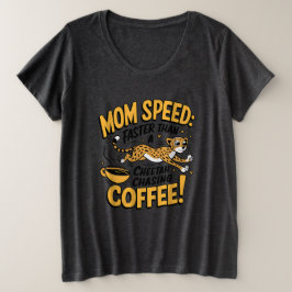 Mama schneller als ein Cheetah, der Kaffee nachjag Große Größe T-Shirt