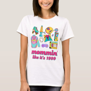 Mama Sein Wie 1999 - Lustiges Y2K-Geschenk für Müt T-Shirt