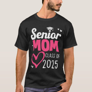 Mama Senior 2025 Stolz Mama Von Einem Abiturjahrga T-Shirt