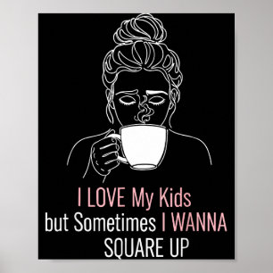 Mama-Shirt cool ich liebe mein Kind aber ich will  Poster