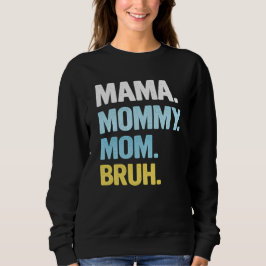 Mama-Shirt für Frauen Mama Mutti Mom Bruh Mutterta Sweatshirt