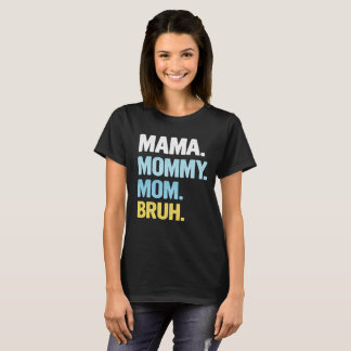 Mama-Shirt für Frauen Mama Mutti Mom Bruh Mutterta T-Shirt