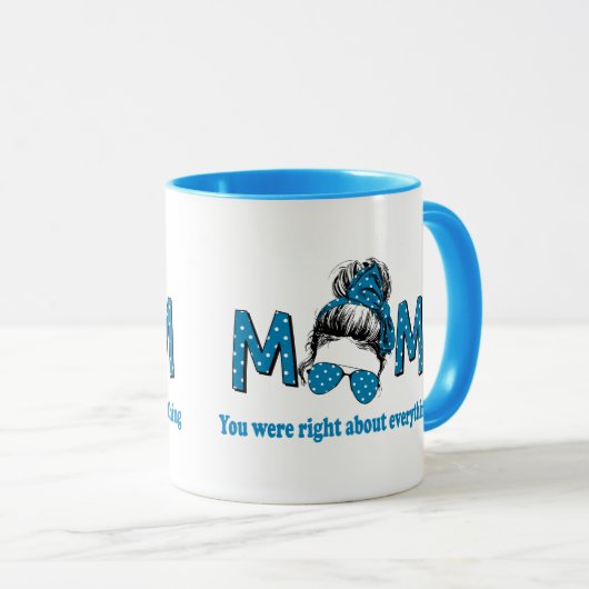 Mama Sie hatten recht über alles Tasse (VorderseiteRechts)