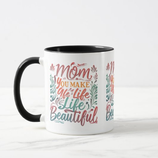 Mama, Sie machen das Leben schön - 11 oz Tasse Des (Links)