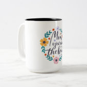 Mama Sie sind die Besten Zweifarbige Tasse (Vorderseite Links)