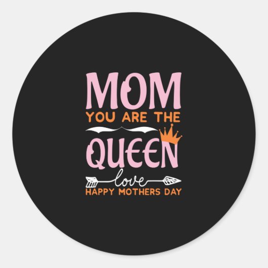 Mama Sie sind die Königin Liebe glückliche Mütter  Runder Aufkleber (Vorderseite)