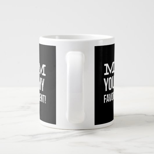Mama Sie sind mein Favorit Jumbo-Tasse (Rückseite)