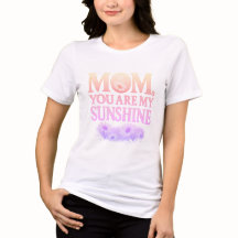 Mama, Sie sind mein Sonnenschein-T - Shirt -