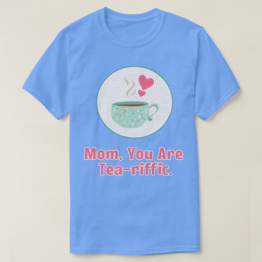 Mama Sie sind teariffic Happy Mütter Day für Mutte T-Shirt (Design vorne)