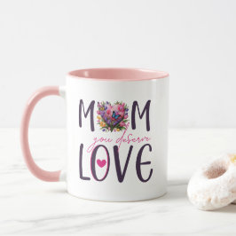 Mama Sie verdienen Liebe Tasse