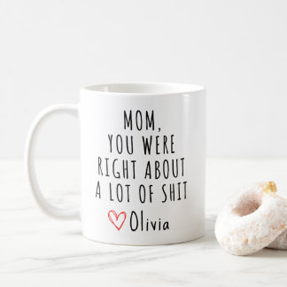 Mama Sie waren richtig, lustiges Geschenk für Mütt Kaffeetasse