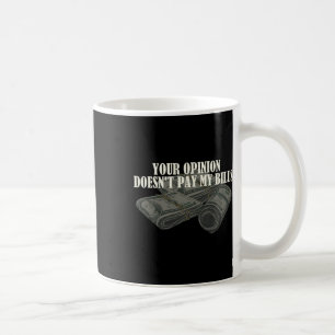 Mama Slogan Graphic your opinion is not pay my bil Kaffeetasse