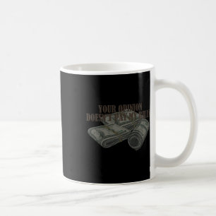Mama Slogan Graphic your opinion is not pay my bil Kaffeetasse