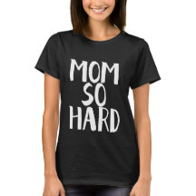 Mama-so hartes Shirt