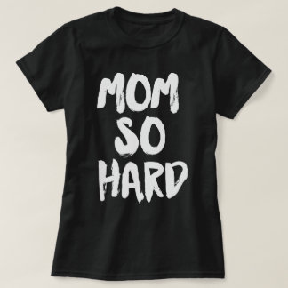 Mama so schwer T-Shirt
