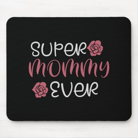 Mama - Super Mommy Ever Mousepad (Vorne)