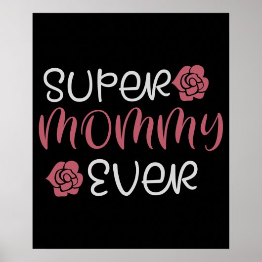 Mama - Super Mommy Ever Poster (Vorne)