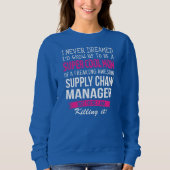 Mama Supply Chain Manager Funny I Nie geträumt Sweatshirt (Vorderseite)