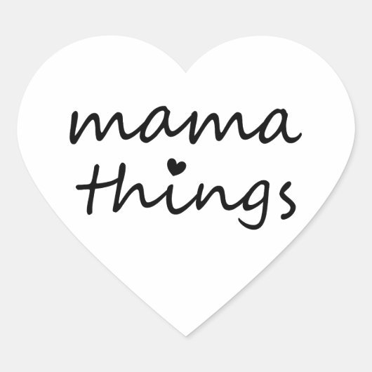 Mama Things First Mothers Day New Mom Herz-Aufkleber (Vorderseite)