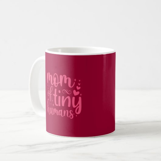 Mama Tiny Humans Funny Coffee Tasse für Mama (Vorderseite Links)