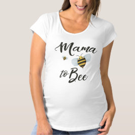 Mama to Bee Maternity Shirt