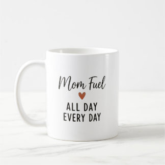 Mama-Treibstoff den ganzen Tag, jeden Tag lustige  Kaffeetasse