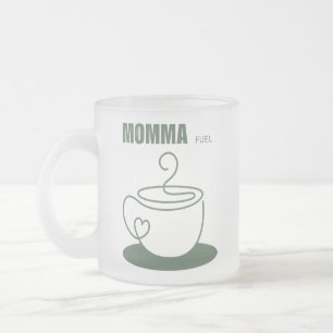 Mama-Treibstoff-Tasse Mattglastasse