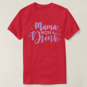 Mama trinken Funny Beer Drink Wein Mama braucht Pa T-Shirt (Design vorne)
