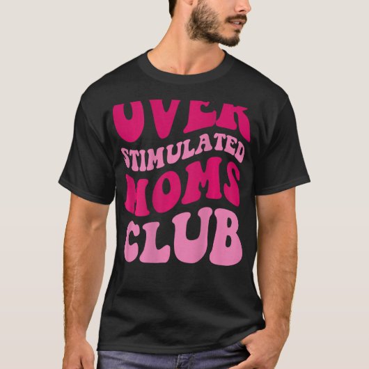 Mama übertrieben Funny Sprichwort Groovy T-Shirt (Vorderseite)