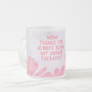 Mama Unbezahlter Therapeut Funny Floral Mutter Tag Mattglastasse
