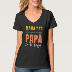 Mama und ich stimme zu, dass Vater das Beste ist T-Shirt