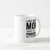 Mama und Podiatrist Funny Kaffeetasse (VorderseiteRechts)