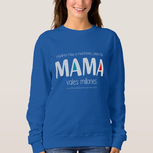 Mama vales millones sweatshirt (Vorderseite)