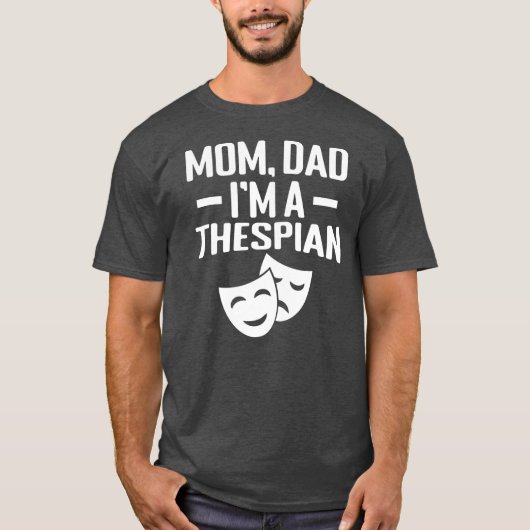 Mama Vater Im a Thespian T-Shirt (Vorderseite)