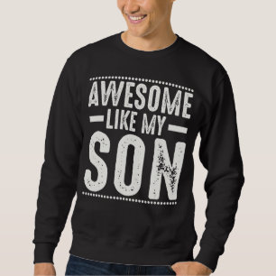 Mama Vater Zitat Phantastisch wie mein Sohn glückl Sweatshirt