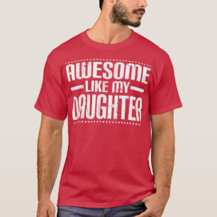 Mama Vater Zitat Phantastisch wie meine Tochter Fu T-Shirt