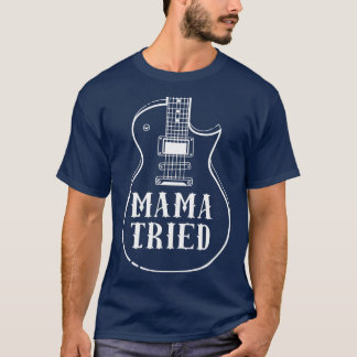 Mama versuchte Musical Renegade Outlaw Country Git T-Shirt