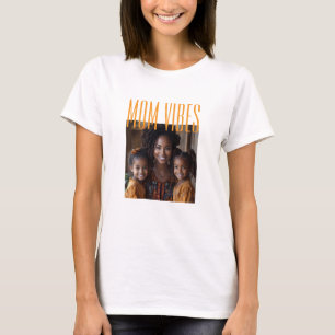 Mama Vibes benutzerdefiniertes Foto T-Shirt