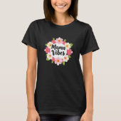Mama Vibes Mama Mothers Day Fun-Geschenk T-Shirt (Vorderseite)