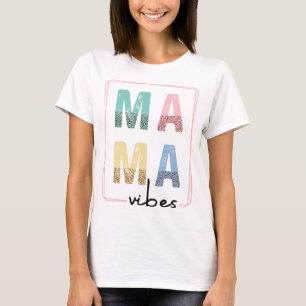 Mama-Vibes T-Shirt