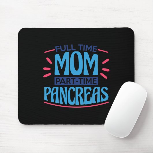 Mama Vollzeit Teilzeitpankreas Mousepad (Mit Mouse)