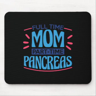 Mama Vollzeit Teilzeitpankreas Mousepad