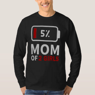 Mama von 2 Girls Low Batterie müde Mutter Familie  T-Shirt